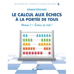 Edouard - Le calcul aux échecs à la portée de tous - Niveau 1 : échec et mat !