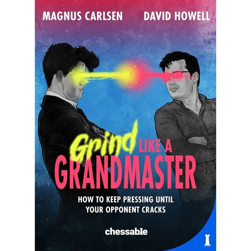 Howell, Carlsen - Grind Like a Grandmaster