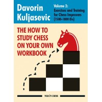 Kuljasevic - The How to Study Chess on Your Own Workbook Volume 2