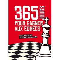 Bordi & Libiszewski - 365 Jours pour Gagner aux Echecs