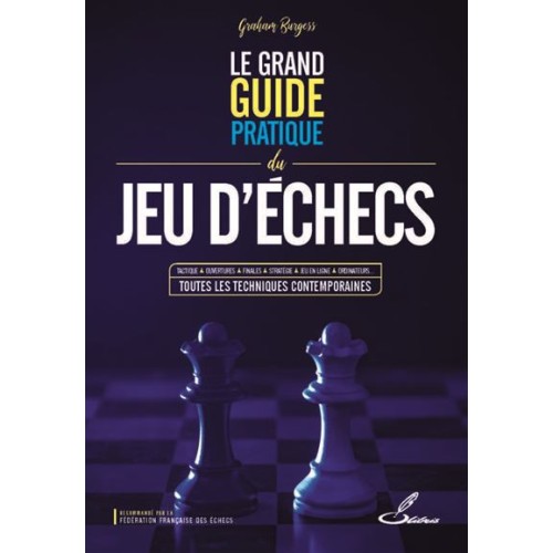 Burgess - Le Grand Guide Pratique du Jeu d'Echecs