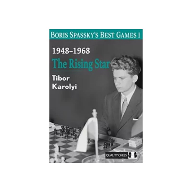 Karolyi - Boris Spassky’s Best Games 1 : 1948-1968 The Rising Star