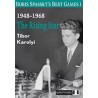 Karolyi - Boris Spassky’s Best Games 1 : 1948-1968 The Rising Star