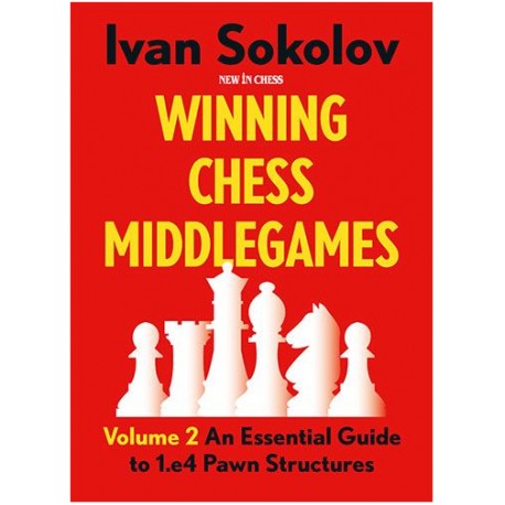 Sokolov - Winning Chess Middlegames Volume 2