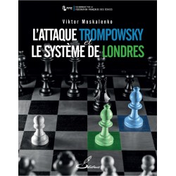 Moskalenko - L'attaque Trompowsky et le Système de Londres