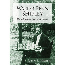 Walter Penn Shipley, Philadelphia's Friend of Chess - Hilbert