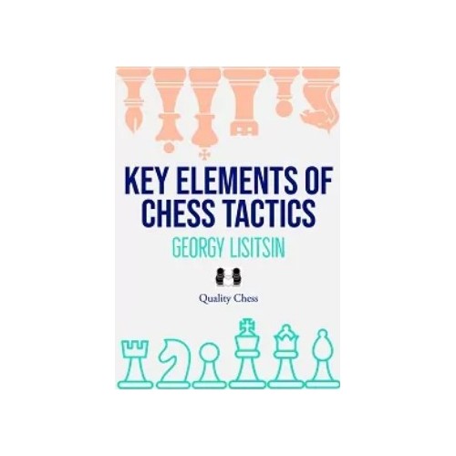 Lisitsin - Key Elements of Chess Tactics