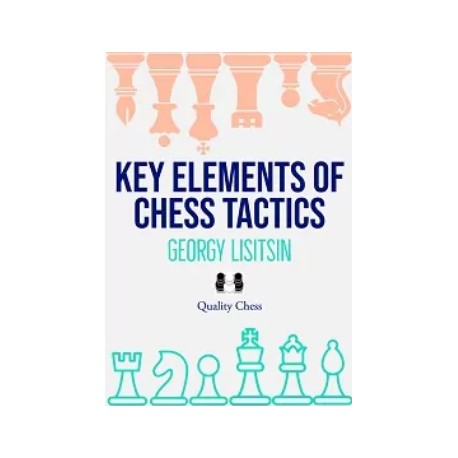 Lisitsin - Key Elements of Chess Tactics