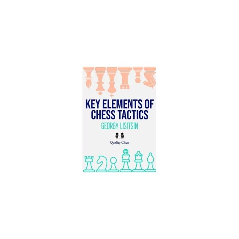 Lisitsin - Key Elements of Chess Tactics