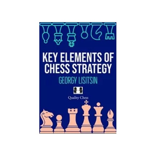 Lisitsin - Key Elements of Chess Strategy