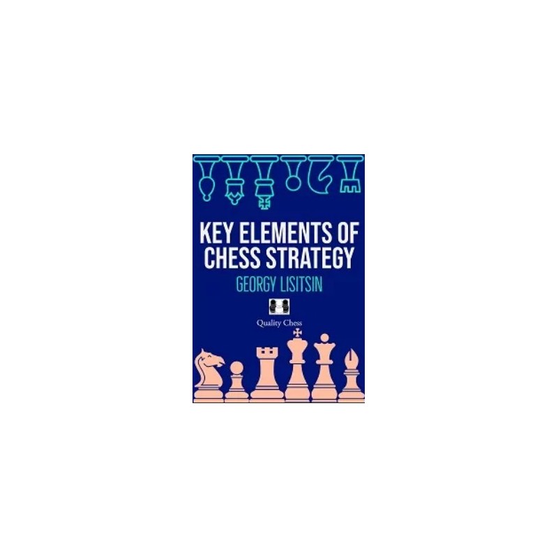 Lisitsin - Key Elements of Chess Strategy