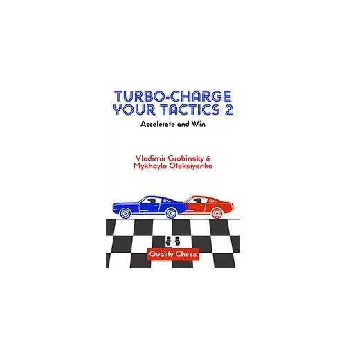 Turbo-Charge your Tactics 2: Accelerate and Win