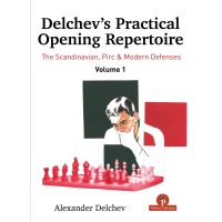 Delchev’s Practical Opening Repertoire - Volume 1 –   The Scandinavian – Pirc & Modern Defenses