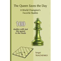 The Queen Saves the Day : A World Champion’s Favorite Studies
