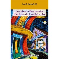 Les Plus Belles Parties d'Echecs de Paul Morphy - Reinfeld