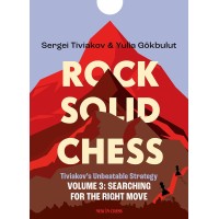 Rock Solid Chess Volume 3 : Searching for the Right Move - Tiviakov