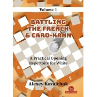A Practical Opening Repertoire for White – Volume 1 – Battling the French & Caro Kann