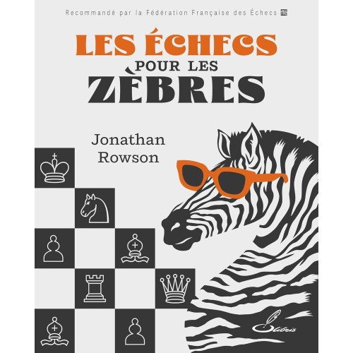 Les Echecs pour les Zèbres...