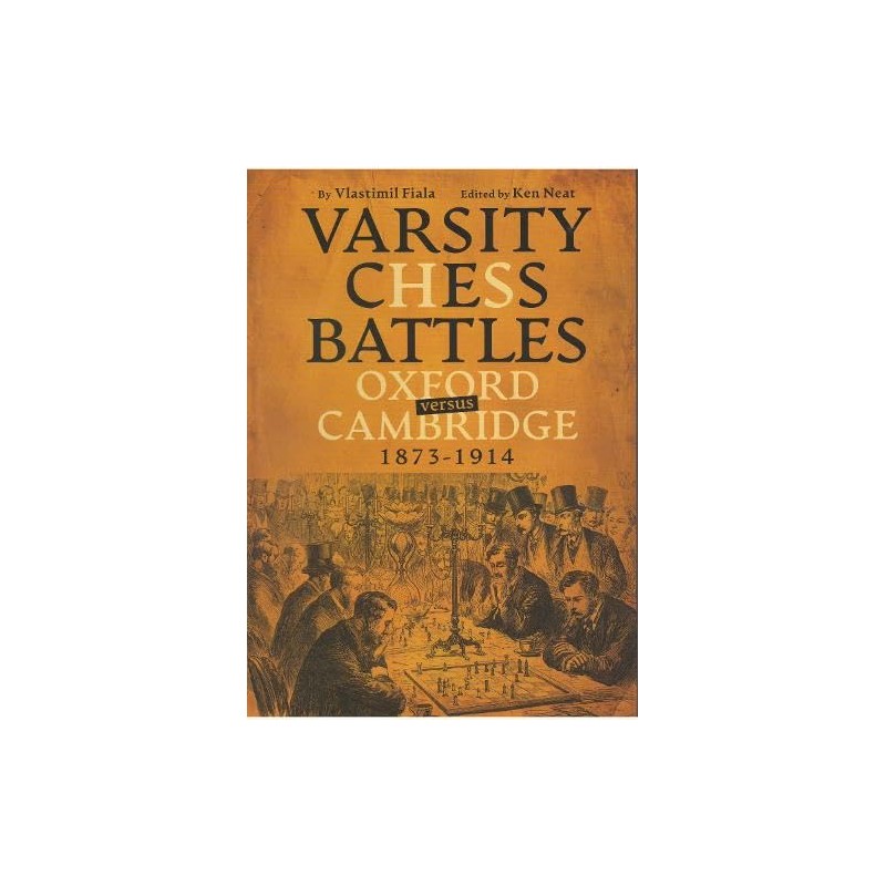 Varsity Chess Battles - Oxford versus Cambridge 1873-1914
