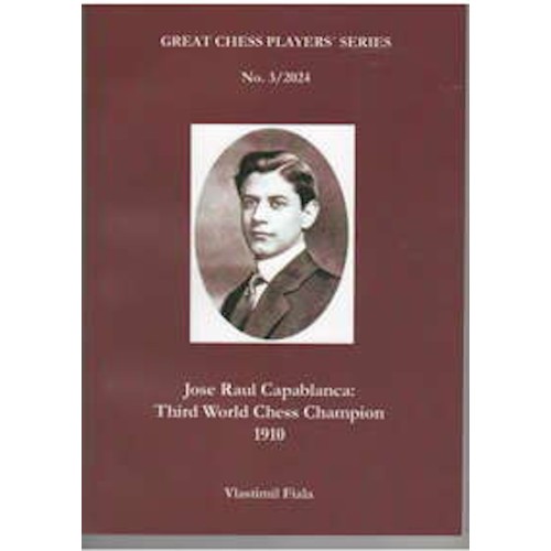 Jose Raul Capablanca :...