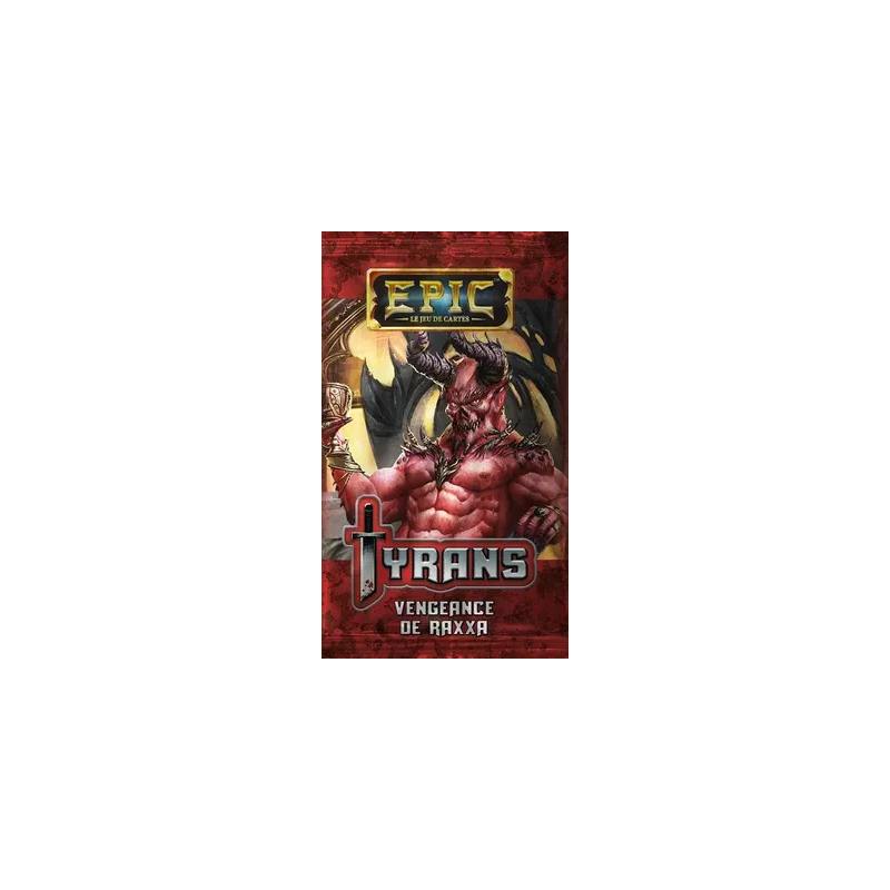 Epic: Le Jeu de Cartes - Tyrans - Vengeance de Raxxa