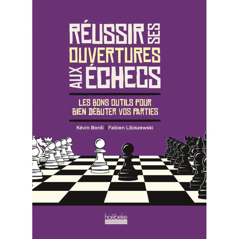 Réussir ses Ouvertures aux Echecs - Bordi et Libiszewski