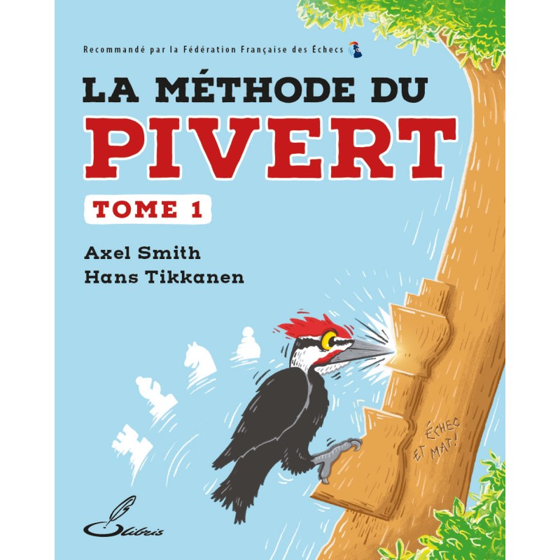 La Méthode du Pivert (Tome 1)