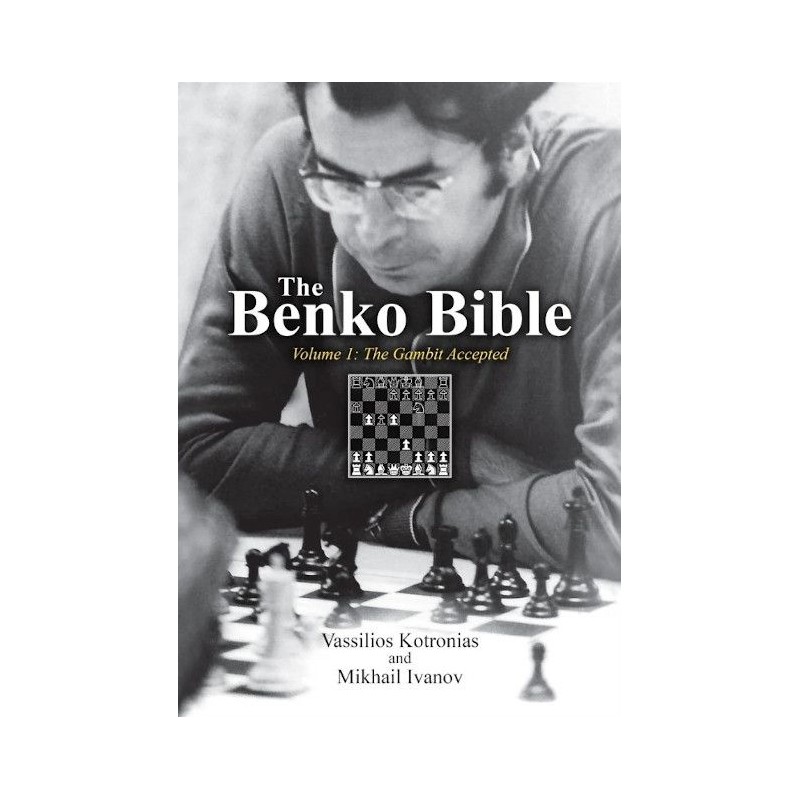 The Benko Bible Vol. 1 : Gambit Accepted