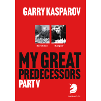 My Great Predecessors Part 5 : Karpov - Kasparov (Hardcover Edition)