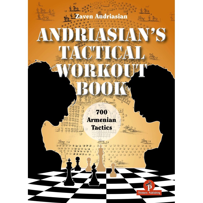 Andriasian’s Tactical Workout Book : 700 Armenian Tactics