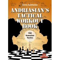 Andriasian’s Tactical Workout Book : 700 Armenian Tactics