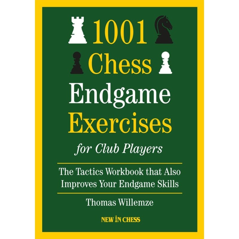 1001 Chess Endgame Exercises for Club Players : The Tactics Workbook that also Improves your Endgame Skills
