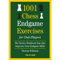 1001 Chess Endgame Exercises for Club Players : The Tactics Workbook that also Improves your Endgame Skills (Hardcover Edition)