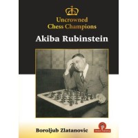 Uncrowned Chess Champions - Akiba Rubinstein