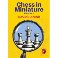 Chess in Miniature Volume 1 - David LeMoir