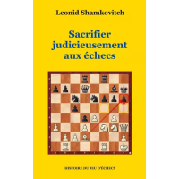 Sacrifier judicieusement aux échecs - Leonid Shamkovitch