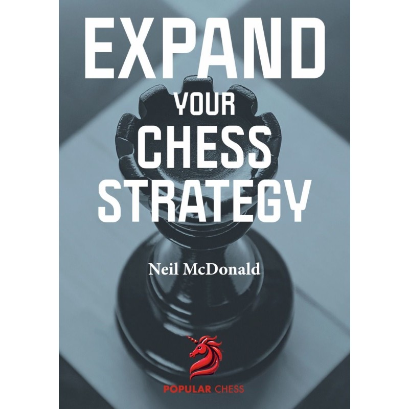 Expand your Chess Strategy - Neil McDonald