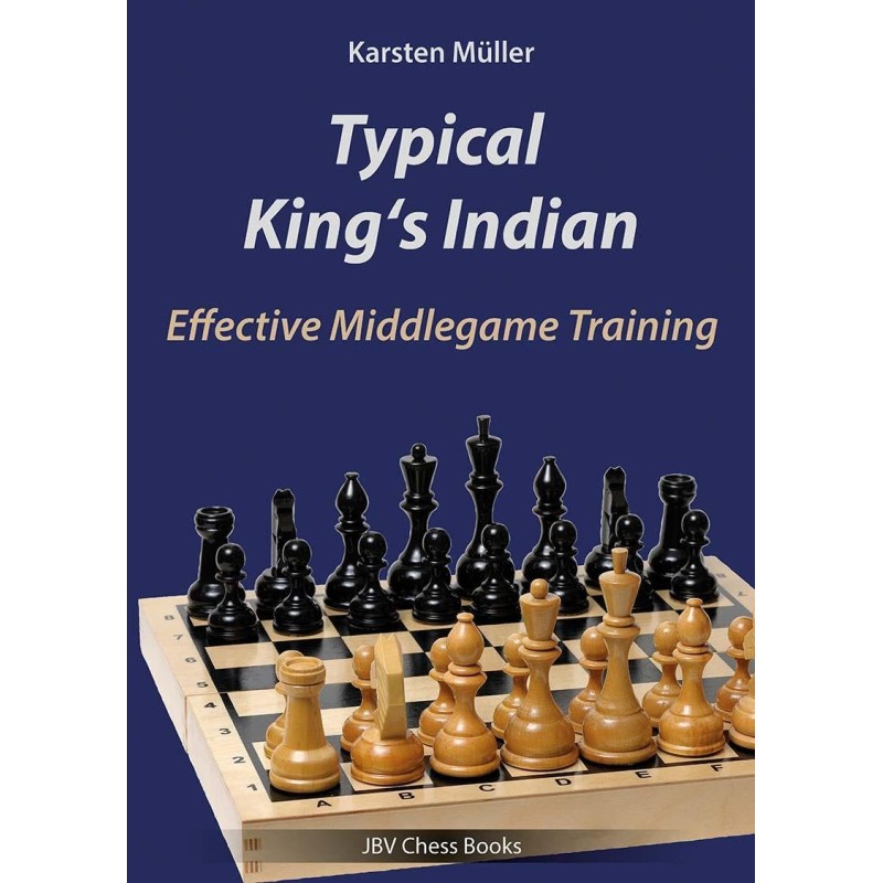Typical King's Indian : Effective Middlegame Training - Müller