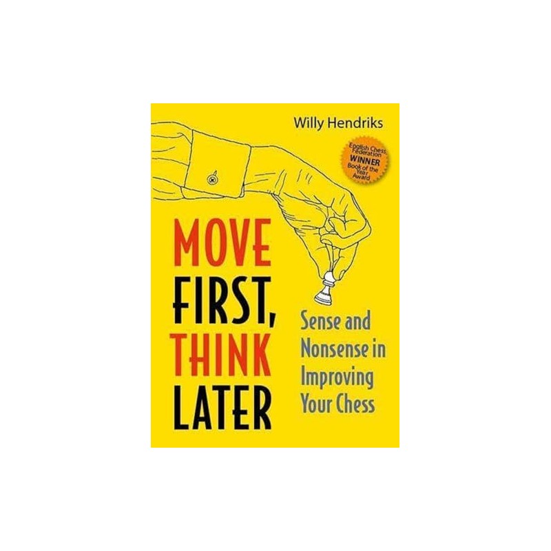 Move First, Think Later - Hendriks (Hardcover Edition)