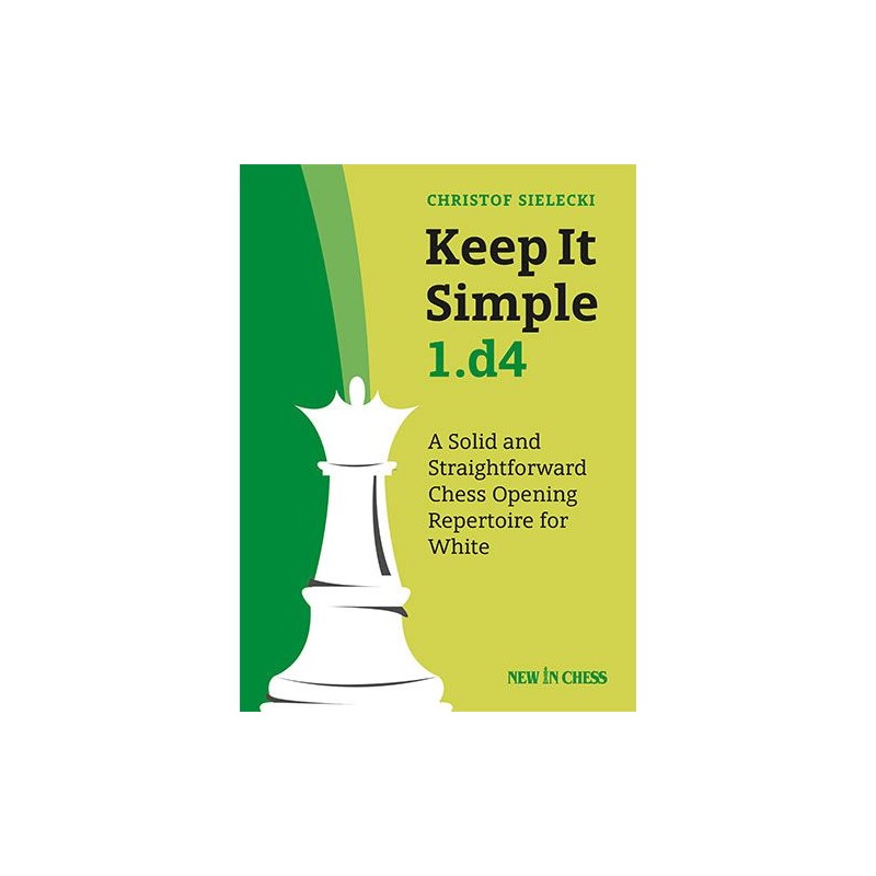Keep It Simple 1.d4 - Sielecki (Hardcover Edition)