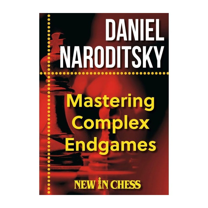 Mastering Complex Endgames - Daniel Naroditsky (Hardcover Edition)