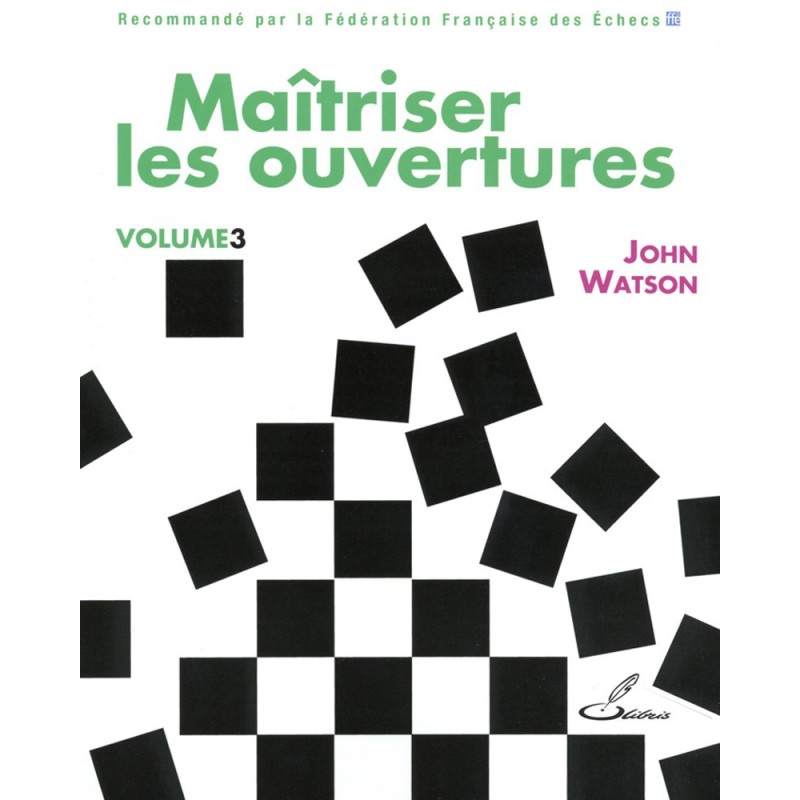 WATSON - Maîtriser les ouvertures, vol. 3