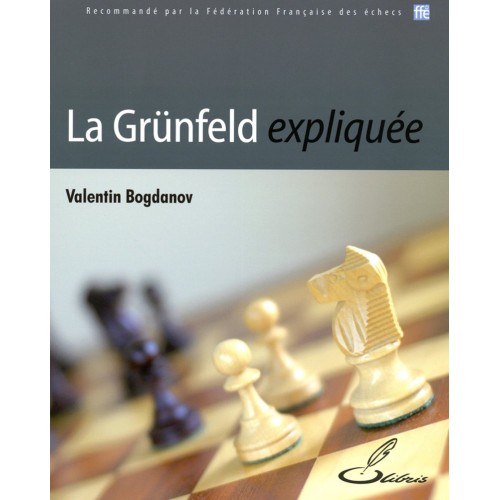 BOGDANOV - La Grünfeld expliquée