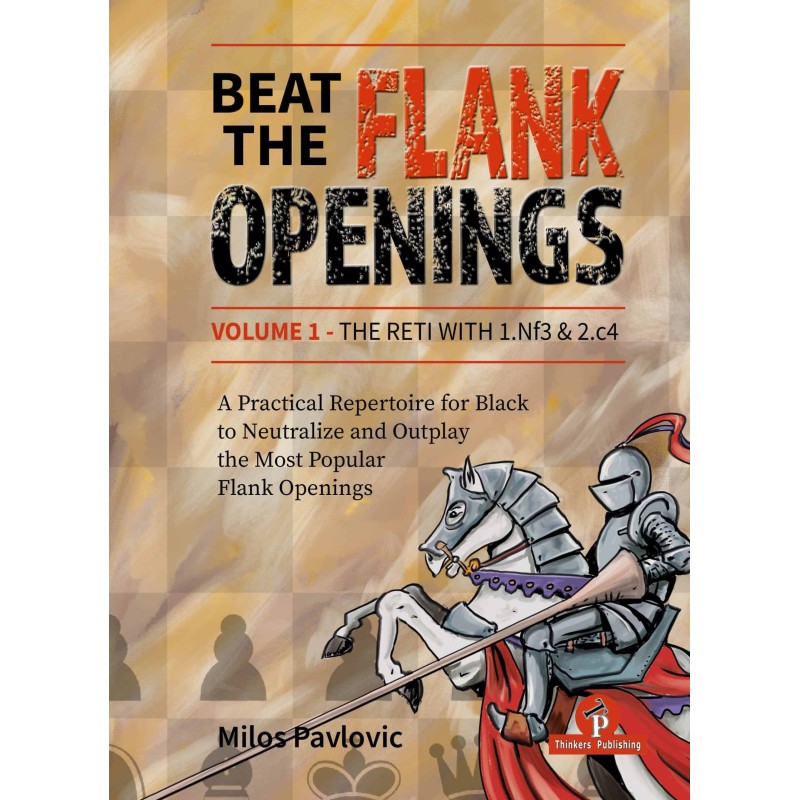 Beat the Flank Openings – Volume 1 : The Reti with 1.Nf3 & 2.c4 - Pavlovic