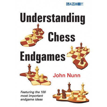 NUNN - Understanding chess endgames