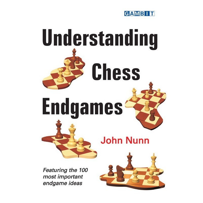 NUNN - Understanding chess endgames