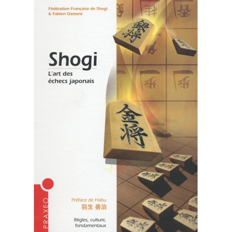 OSMONT - Shogi l'Art des Echecs Japonais