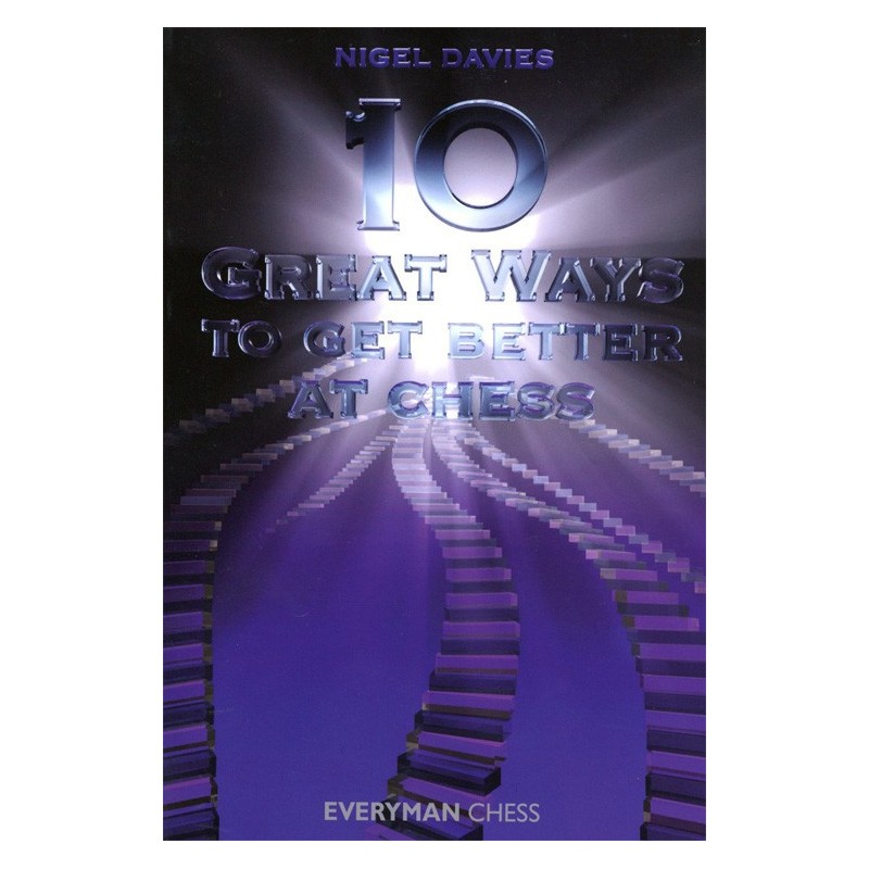 DAVIES - 10 Great Ways To Get Get Better At Chess