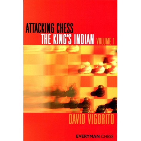 VIGORITO - Attacking Chess, The King's Indian volume 1