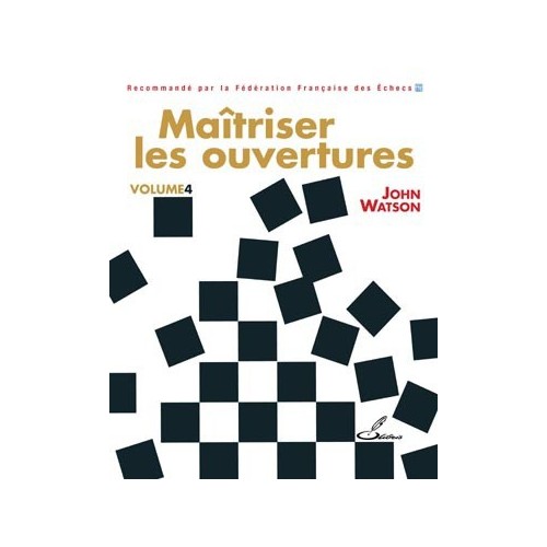 WATSON - Maîtriser les ouvertures, vol. 4